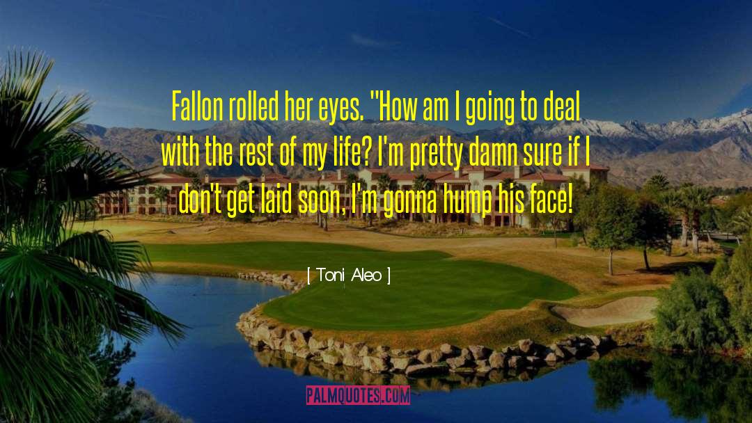 Hate Life quotes by Toni Aleo