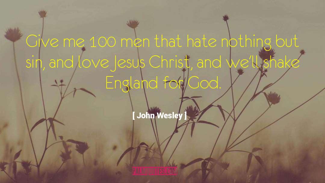 Hate Life quotes by John Wesley