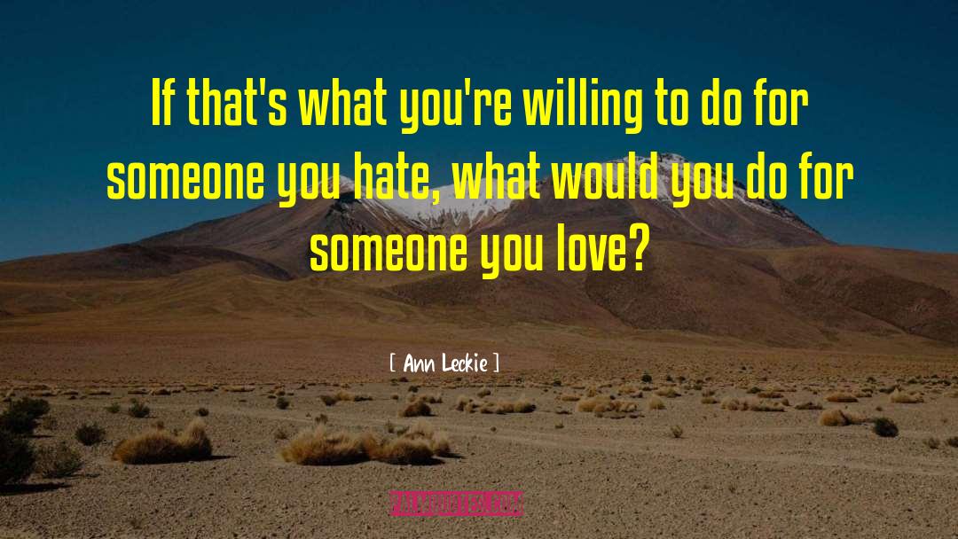 Hate Love quotes by Ann Leckie