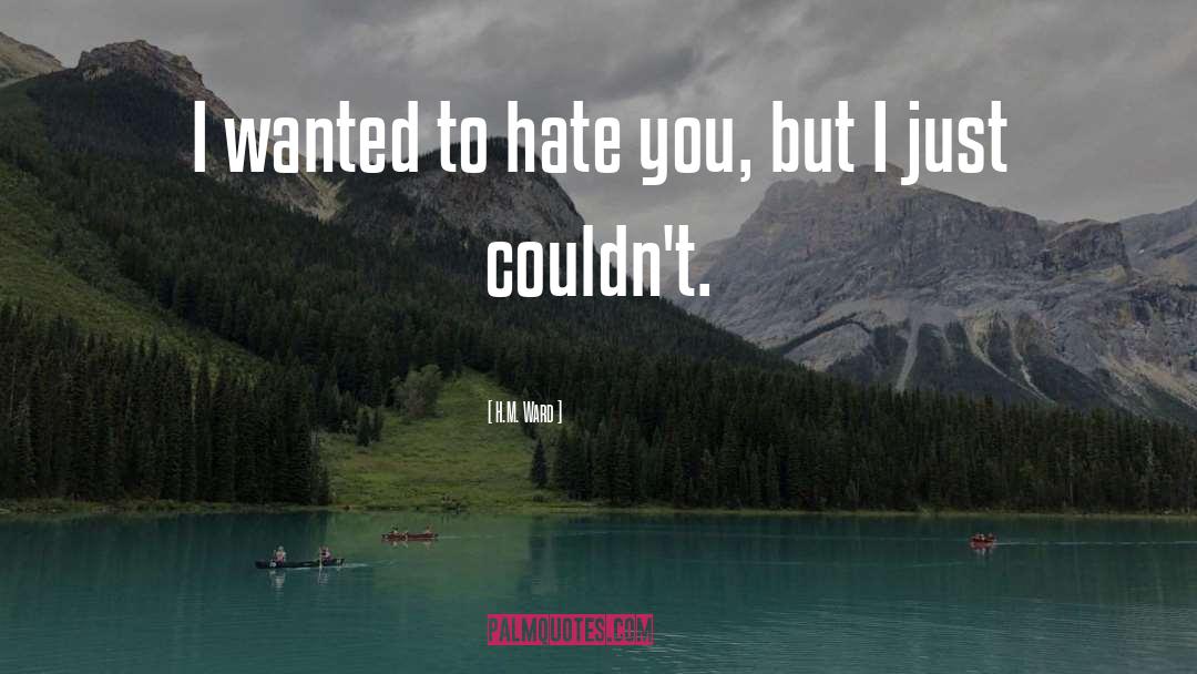 Hate Love quotes by H.M. Ward