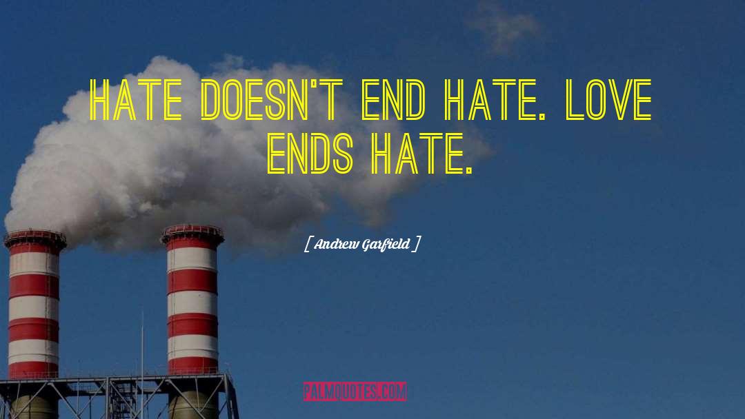 Hate Love quotes by Andrew Garfield