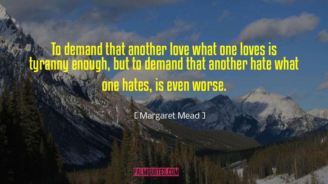 Hate Love quotes by Margaret Mead