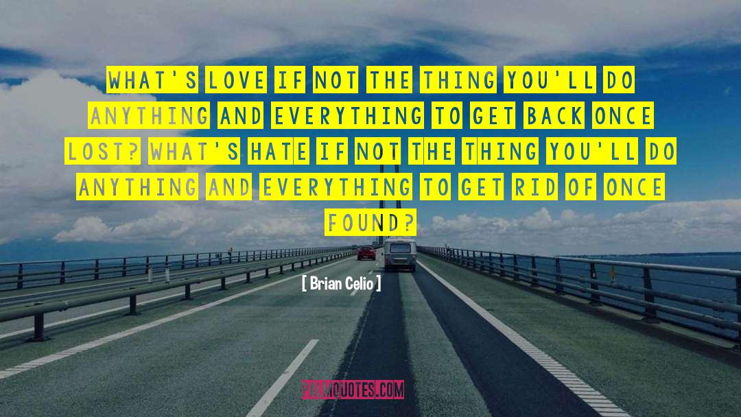 Hate Love quotes by Brian Celio