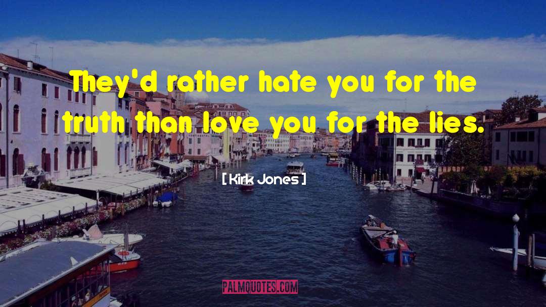 Hate Love quotes by Kirk Jones