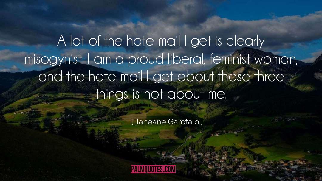 Hate Mail quotes by Janeane Garofalo