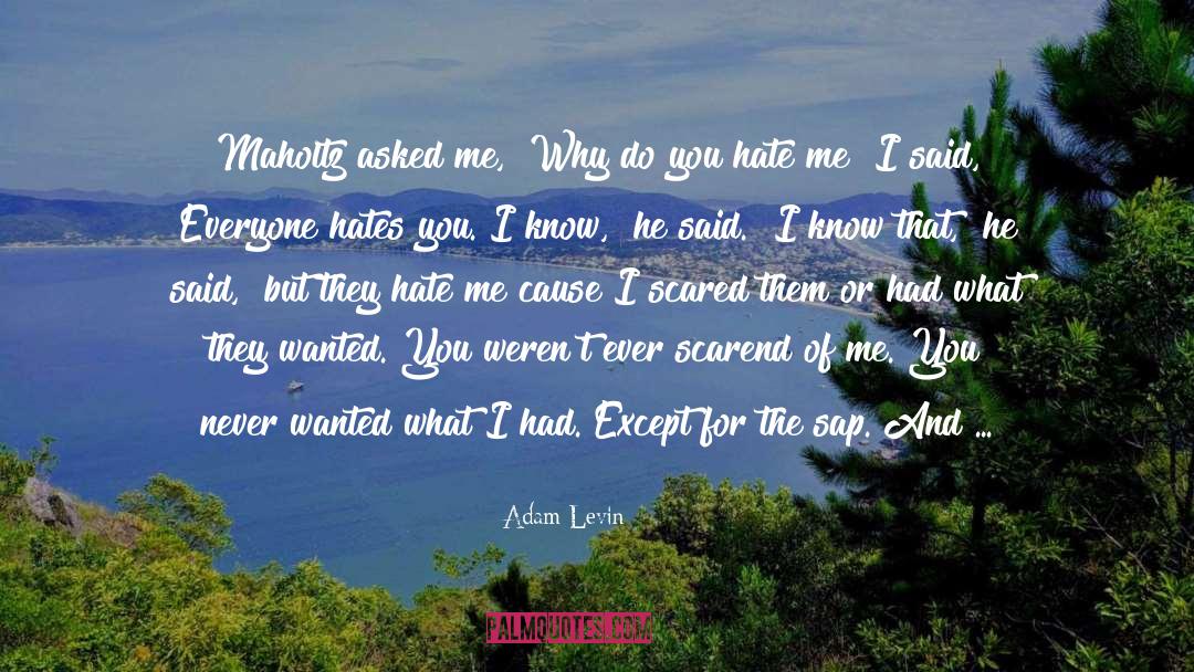 Hate Me quotes by Adam Levin