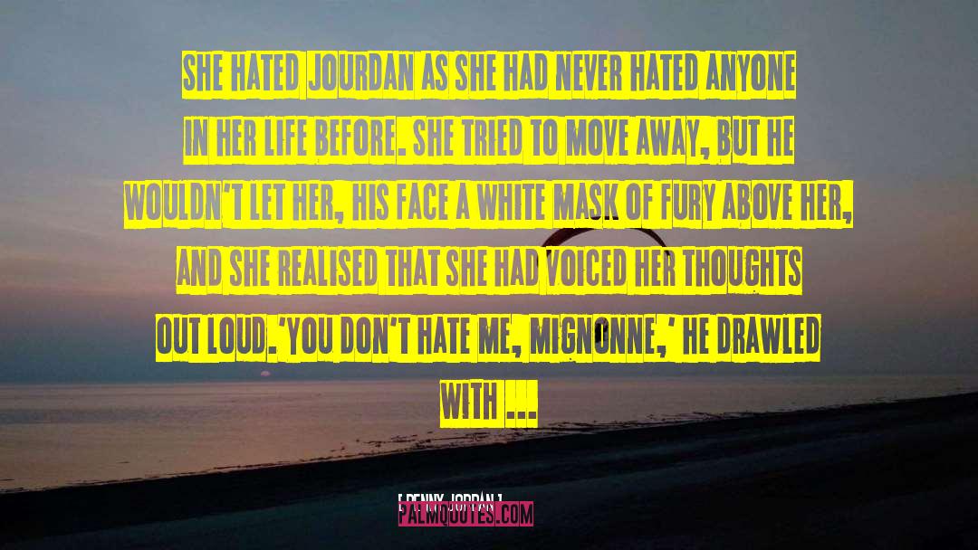 Hate Me quotes by Penny Jordan