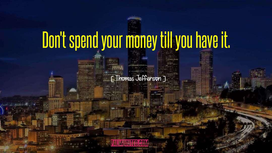 Hate Money quotes by Thomas Jefferson