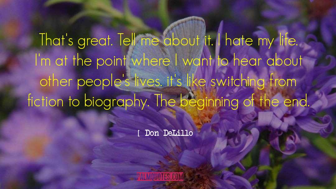 Hate My Life quotes by Don DeLillo