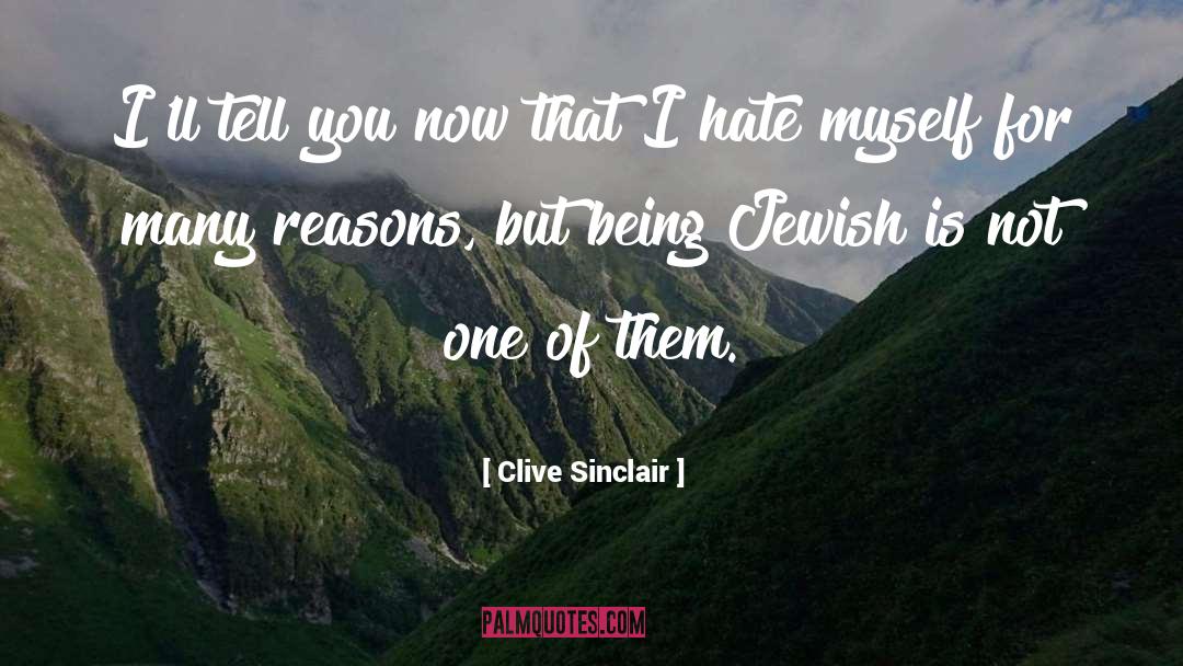 Hate Myself quotes by Clive Sinclair