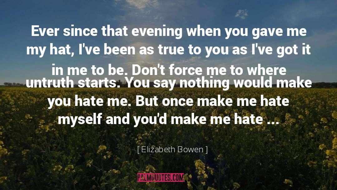 Hate Myself quotes by Elizabeth Bowen