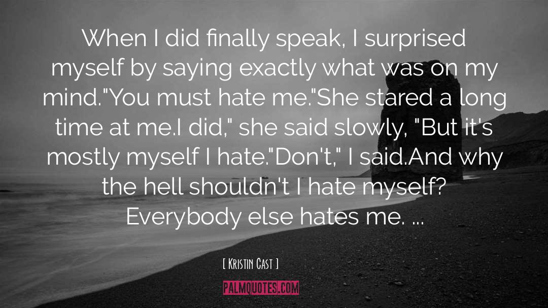 Hate Myself quotes by Kristin Cast