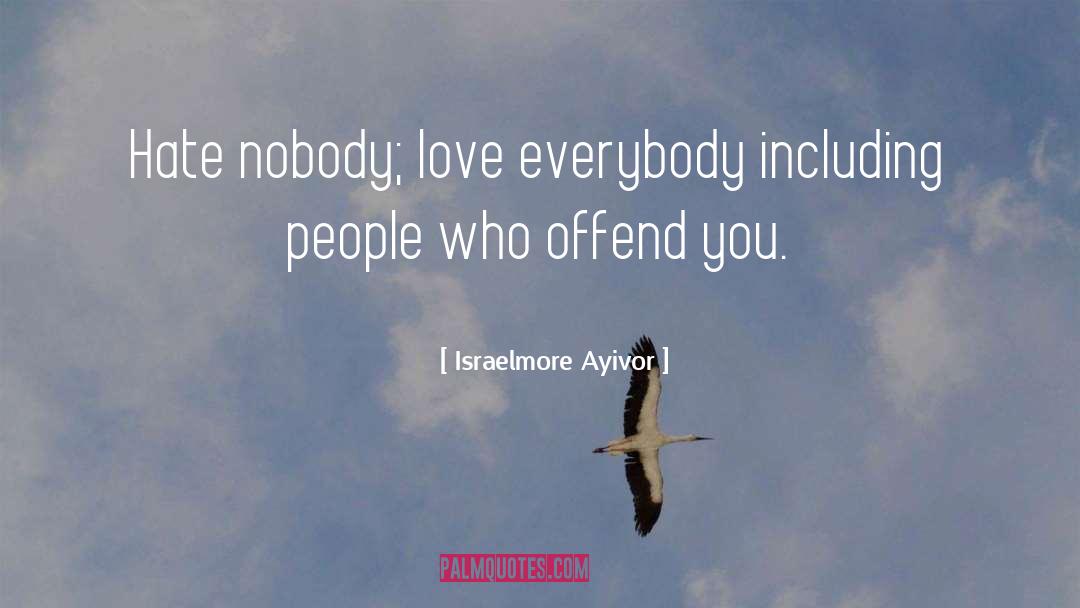 Hate No One quotes by Israelmore Ayivor