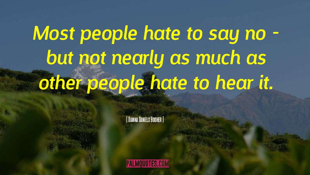 Hate People quotes by Dianna Daniels Booher