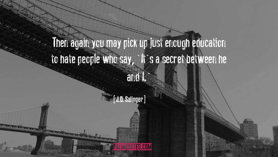 Hate People quotes by J.D. Salinger