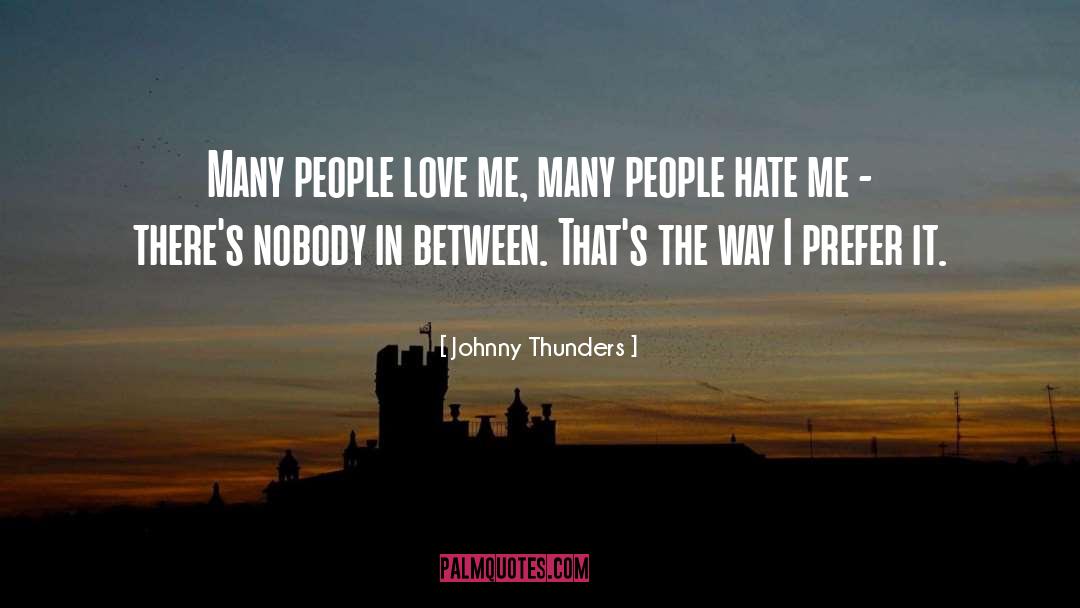 Hate People quotes by Johnny Thunders