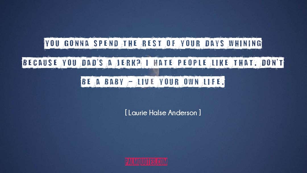 Hate People quotes by Laurie Halse Anderson