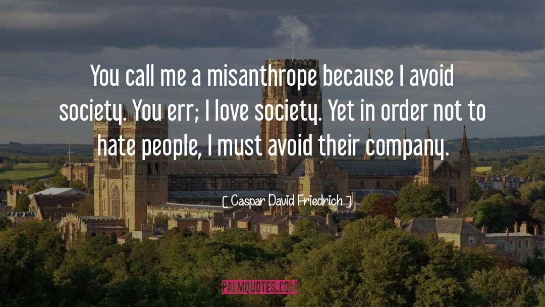 Hate People quotes by Caspar David Friedrich