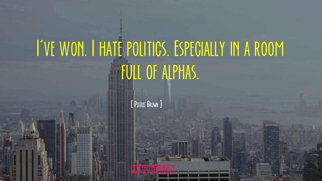 Hate Politics quotes by Pierce Brown