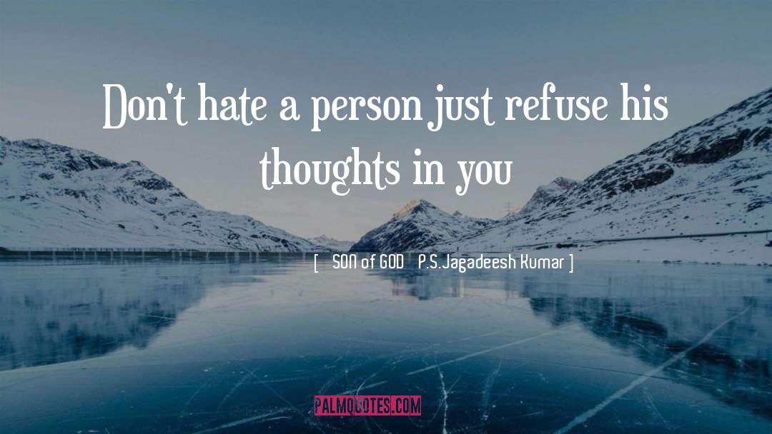 Hate quotes by 'SON Of GOD' P.S.Jagadeesh Kumar