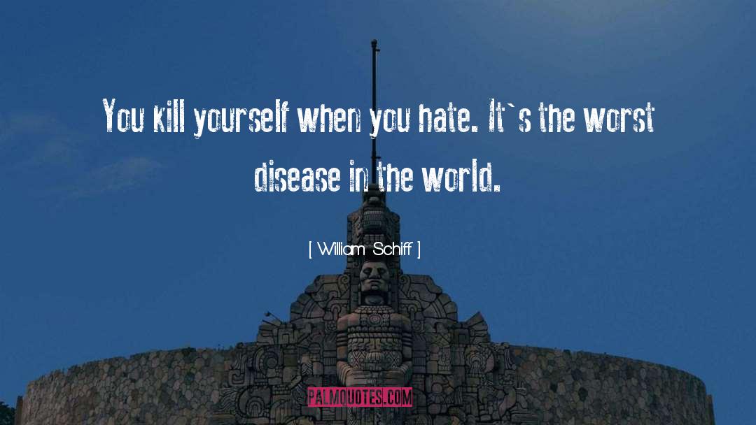 Hate quotes by William Schiff