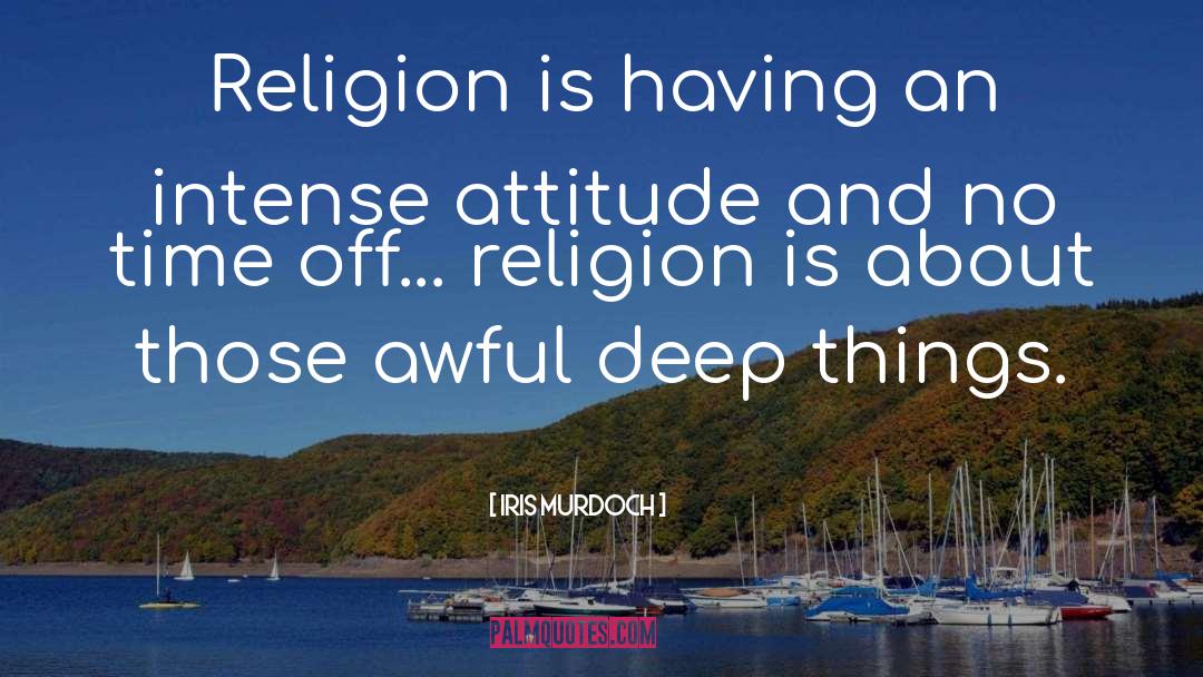 Hate Religion quotes by Iris Murdoch