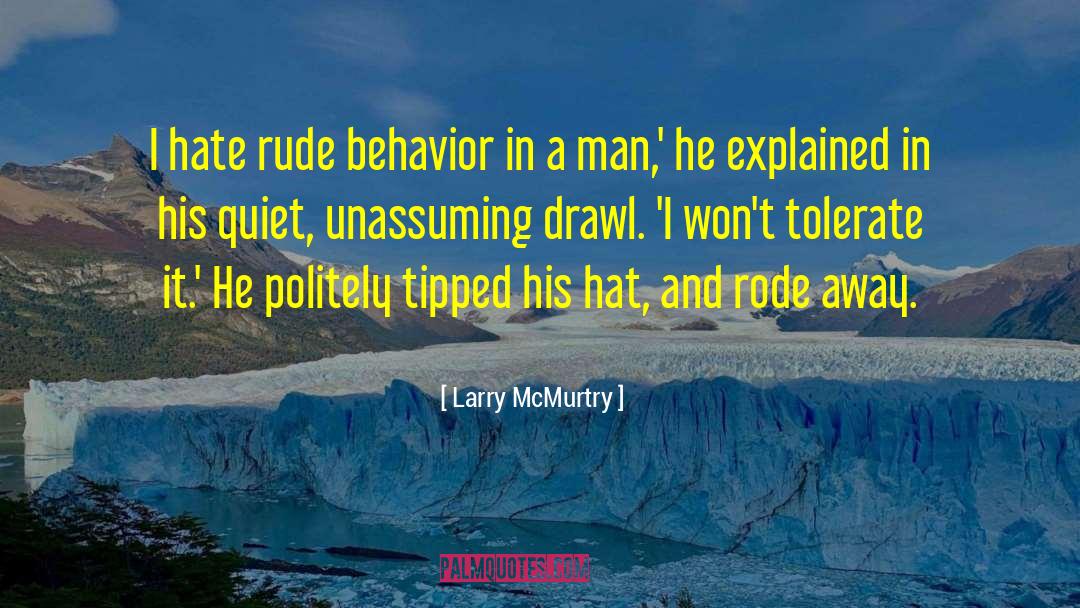 Hate Rude quotes by Larry McMurtry