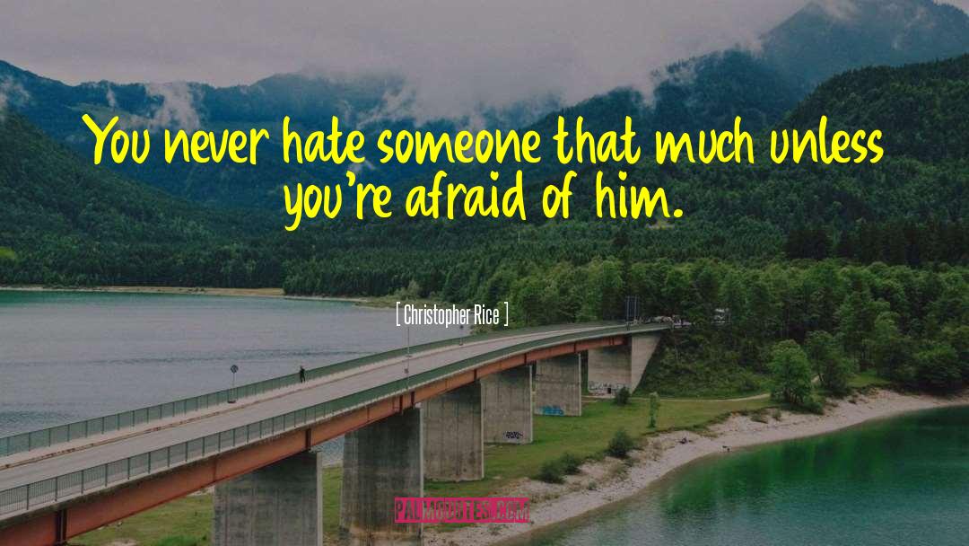 Hate Someone quotes by Christopher Rice