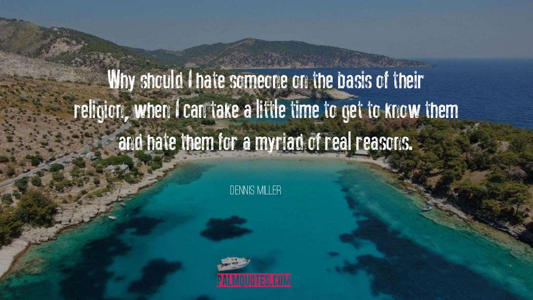 Hate Someone quotes by Dennis Miller