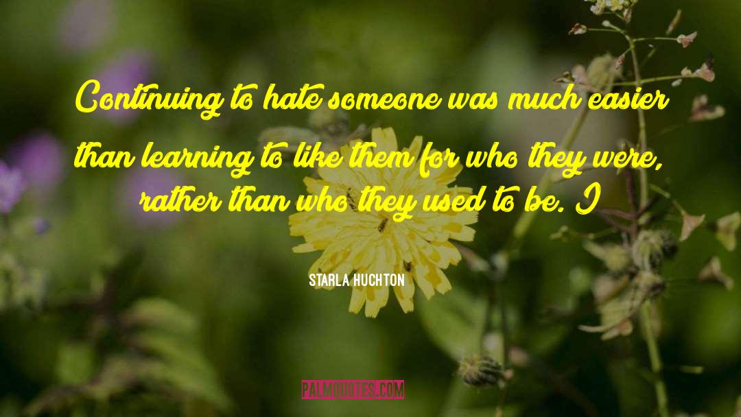 Hate Someone quotes by Starla Huchton