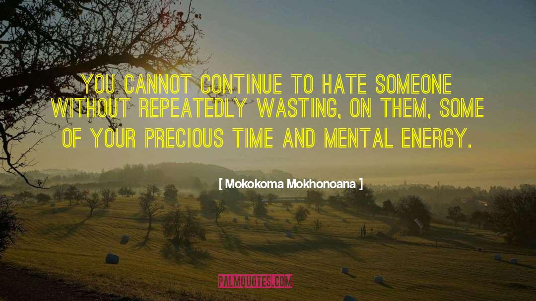 Hate Someone quotes by Mokokoma Mokhonoana