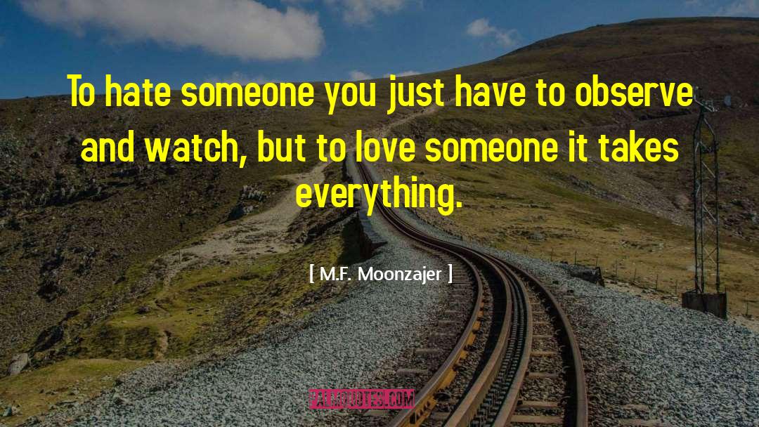 Hate Someone quotes by M.F. Moonzajer