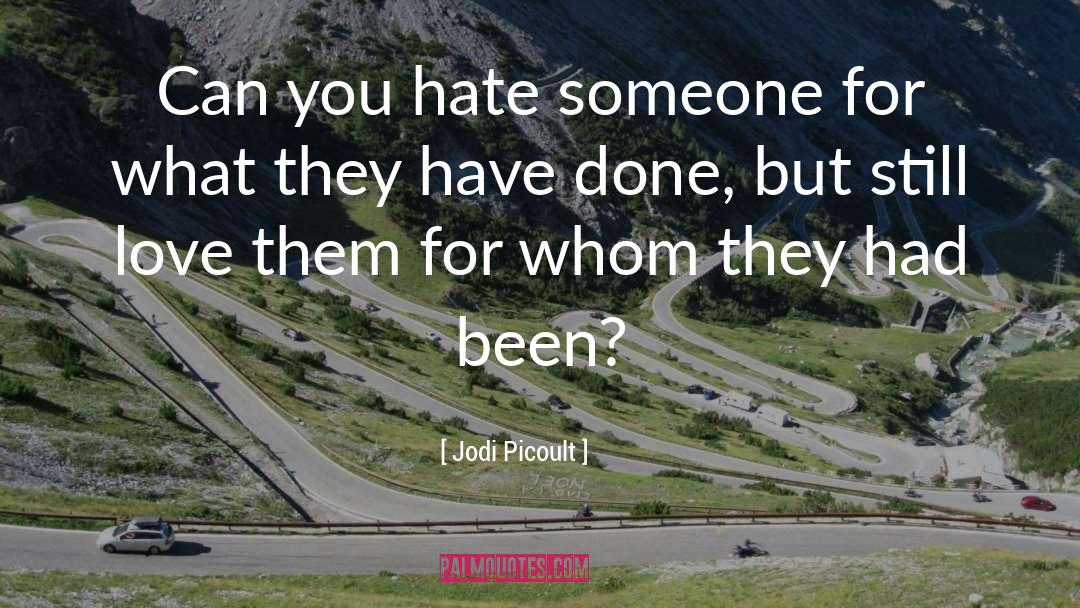 Hate Someone quotes by Jodi Picoult