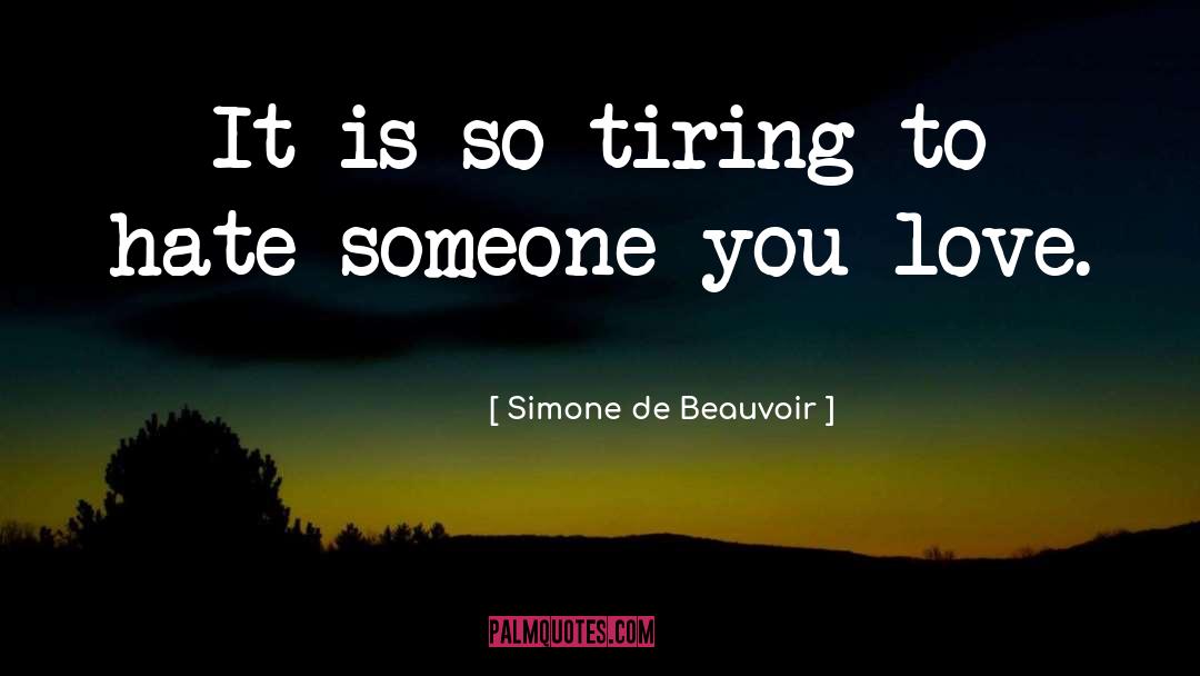Hate Someone quotes by Simone De Beauvoir