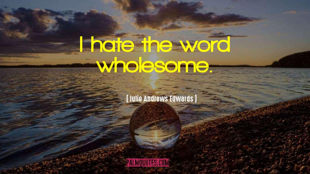 Hate Someone quotes by Julie Andrews Edwards