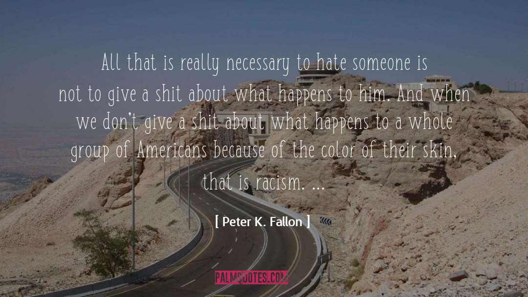Hate Someone quotes by Peter K. Fallon