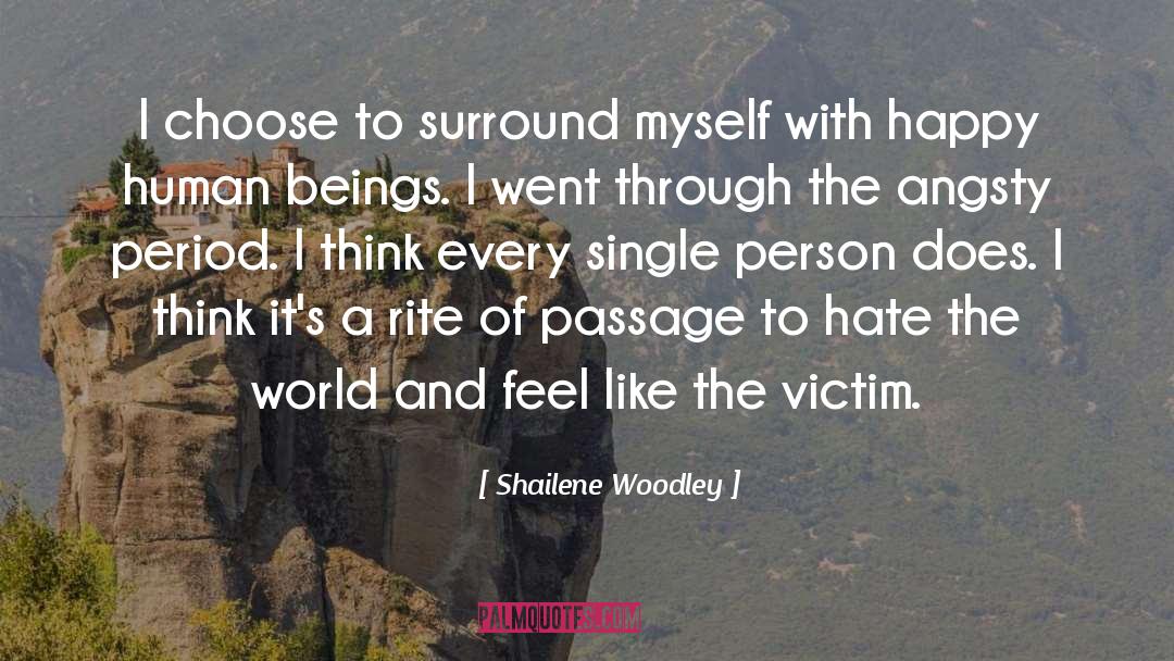Hate The World quotes by Shailene Woodley