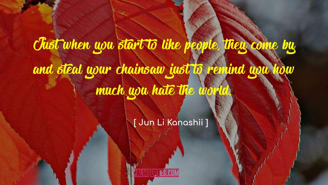 Hate The World quotes by Jun Li Kanashii