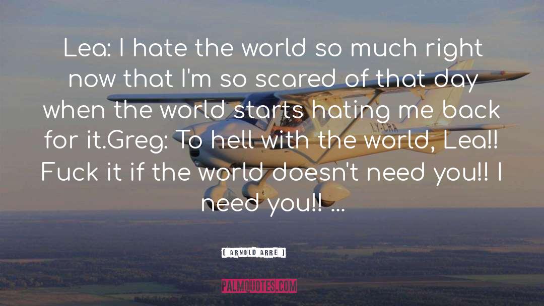 Hate The World quotes by Arnold Arre