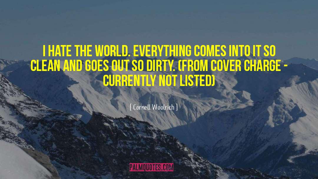 Hate The World quotes by Cornell Woolrich
