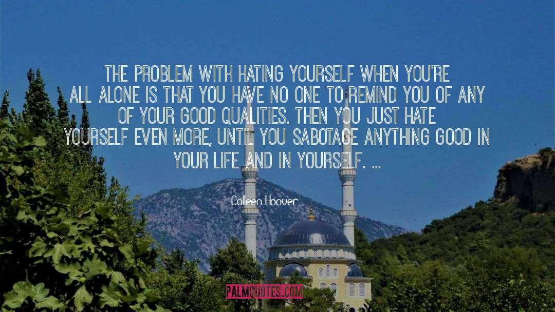 Hate Yourself quotes by Colleen Hoover