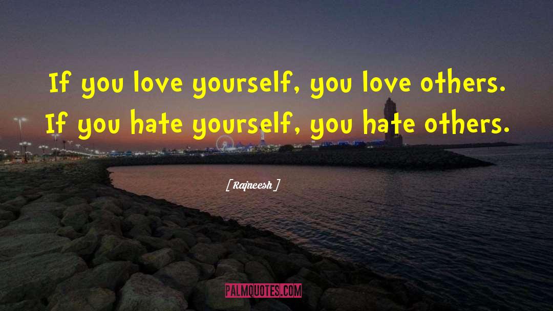 Hate Yourself quotes by Rajneesh