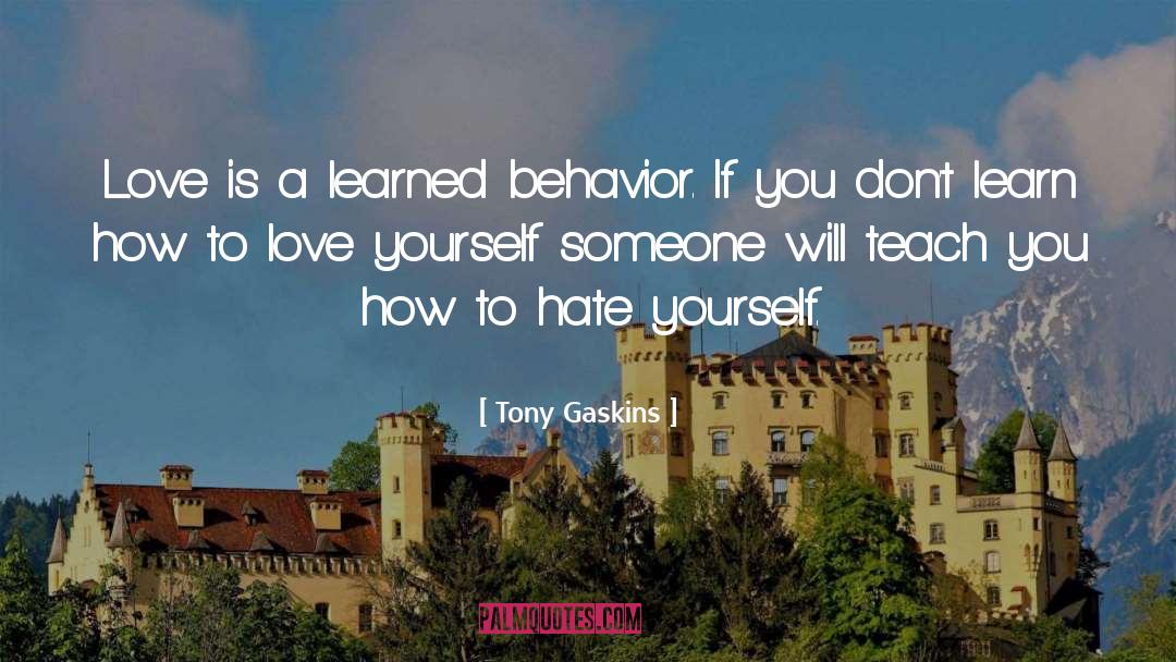 Hate Yourself quotes by Tony Gaskins