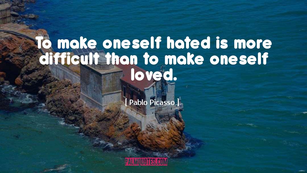 Hated quotes by Pablo Picasso