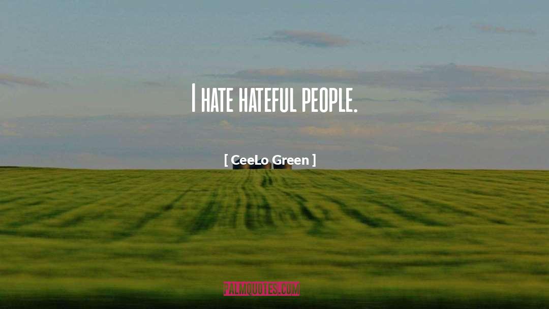 Hateful People quotes by CeeLo Green