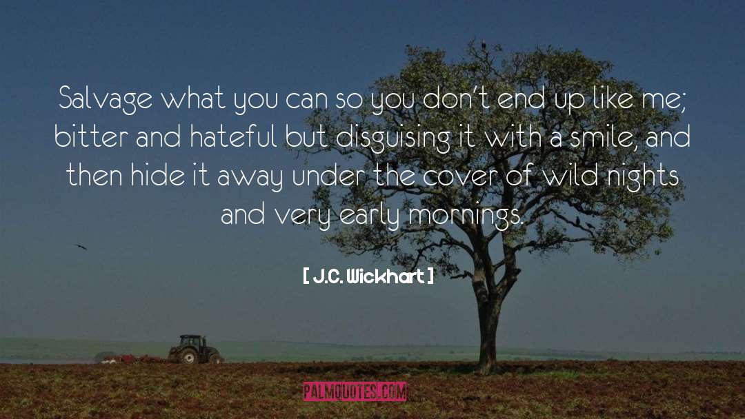 Hateful quotes by J.C. Wickhart