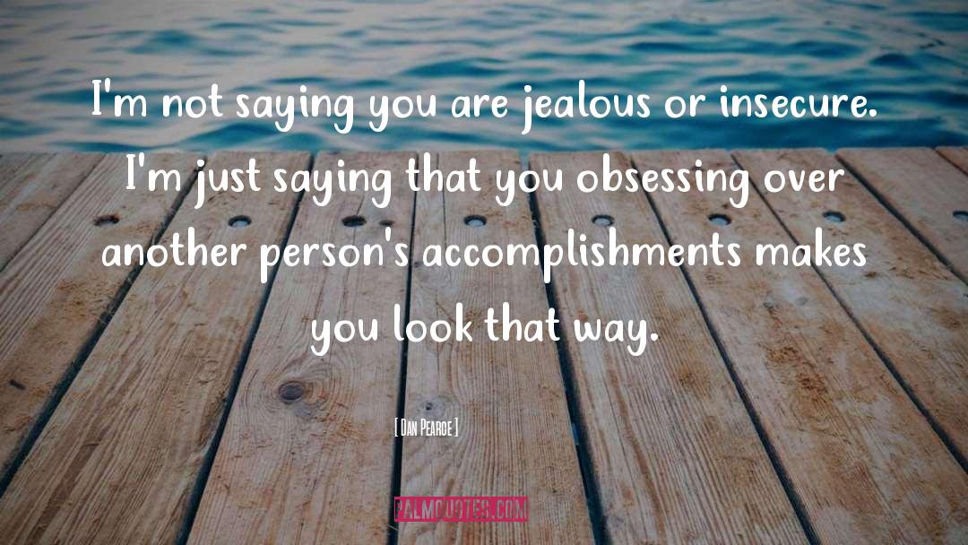 Hater Jealousy quotes by Dan Pearce