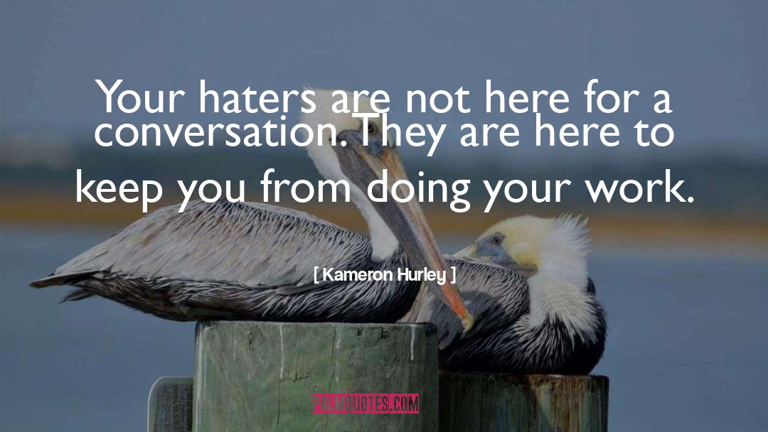 Haters Are Fans quotes by Kameron Hurley