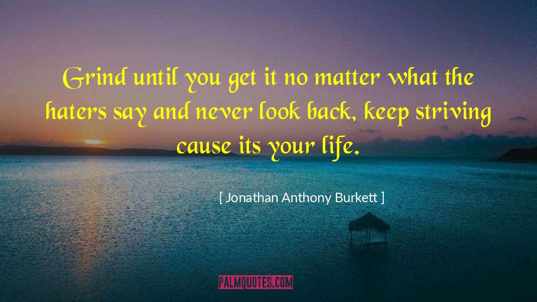 Haters Hate quotes by Jonathan Anthony Burkett