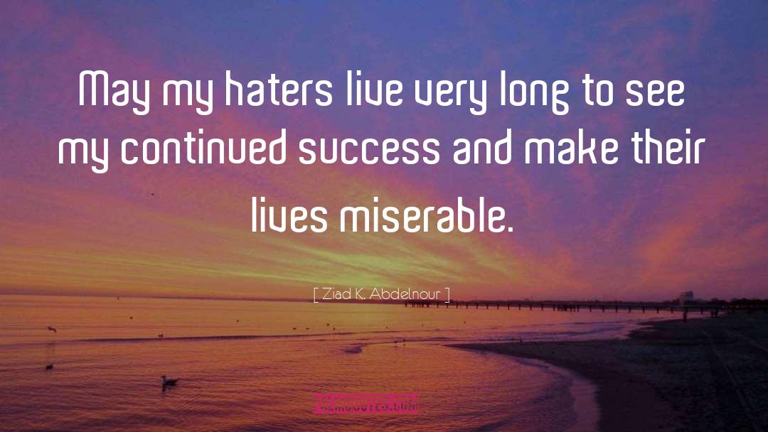 Haters quotes by Ziad K. Abdelnour